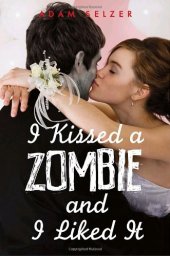 book I Kissed a Zombie, and I Liked It  