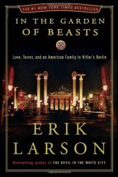 book In the Garden of Beasts: Love, Terror, and an American Family in Hitler's Berlin  