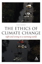 book The Ethics of Climate Change: Right and Wrong in a Warming World (Think Now)  