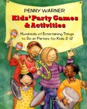 book Kids Party Games And Activities: Hundreds of Exciting Things to Do at Parties for Kids 2-12  