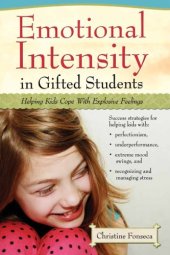 book Emotional Intensity in Gifted Students: Helping Kids Cope With Explosive Feelings  