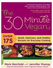 book The 30-Minute Vegan: Over 175 Quick, Delicious, and Healthy Recipes for Everyday Cooking  