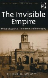 book The Invisible Empire: White Discourse, Tolerance and Belonging (Studies in Migration and Diaspora)  