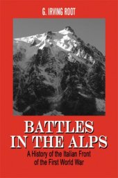 book Battles in the Alps: A History of the Italian Front of the First World War  