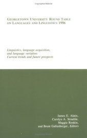 book Georgetown University Round Table on Languages and Linguistics 1996. Linguistics, Language Acquisition, and Language Variation: Current Trends and Future Prospects  