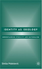 book Identity as Ideology: Understanding Ethnicity and Nationalism  