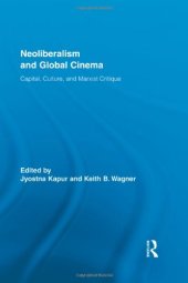 book Neoliberalism and Global Cinema: Capital, Culture, and Marxist Critique (Routledge Advances in Film Studies)  