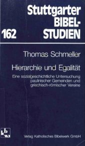 book Hierarchie und Egalität. Eine sozialgeschichtliche Untersuchung paulinischer Gemeinden und griechisch-römischer Vereine (Stuttgarter Bibelstudien 162)  