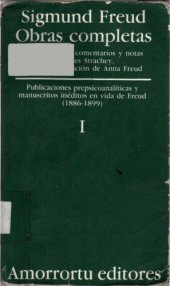 book Obras completas: (1886-99). Publicaciones prepsicoanáliticas y manuscritos inéditos en vida de Freud, Volumen 1  