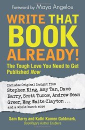 book Write That Book Already!: The Tough Love You Need to Get Published Now  