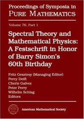 book Spectral Theory and Mathematical Physics: A Festschrift in Honor of Barry Simon's 60th Birthday. Part 1: Quantum Field Theory, Statistical Mechanics, and Nonrelativistic Quantum Systems  