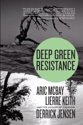 book Deep Green Resistance: Strategy to Save the Planet  