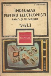 book Îndrumar pentru electronişti. Radio şi televiziune. Vol. 1  