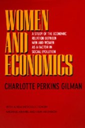 book Women and Economics: A Study of the Economic Relation between Men and Women as a Factor in Social Evolution  