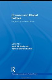 book Gramsci and Global Politics: Hegemony and resistance (Routledge Innovations in Political Theory)  