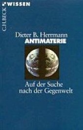 book Antimaterie: Auf der Suche nach der Gegenwelt (Beck Wissen)  