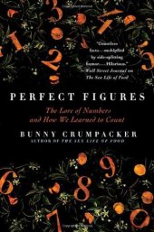 book Perfect Figures: The Lore of Numbers and How We Learned to Count  