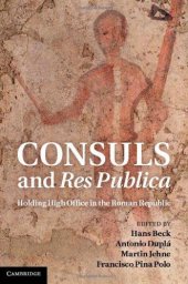 book Consuls and Res Publica: Holding High Office in the Roman Republic