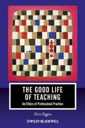 book The Good Life of Teaching: An Ethics of Professional Practice  