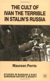 book The Cult of Ivan the Terrible in Stalin's Russia (Studies in Russian and East European History)  