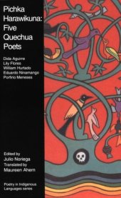 book Pichka Harawikuna: Five Quechua Poets (Poetry in Indigenous Languages Series)