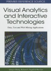 book Visual Analytics and Interactive Technologies: Data, Text and Web Mining Applications (Premier Reference Source)  