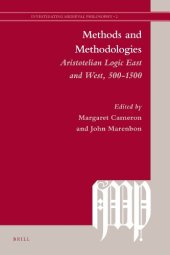 book Methods and Methodologies: Aristotelian Logic East and West, 500-1500 (Investigating Medieval Philosophy)  