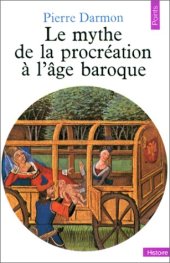 book Le mythe de la procréation à l'âge baroque  