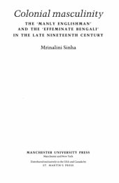 book Colonial Masculinity: The 'Manly Englishman' and the 'Effeminate Bengali' in the Late Nineteenth Century (Studies in Imperialism)  