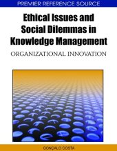 book Ethical Issues and Social Dilemmas in Knowledge Management: Organizational Innovation  