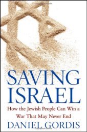 book Saving Israel: How the Jewish People Can Win a War That May Never End  