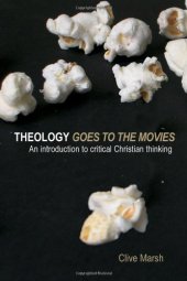 book Theology goes to the movies: an introduction to critical Christian thinking  