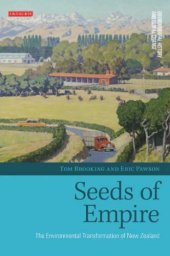 book Seeds of Empire: The Environmental Transformation of New Zealand (Environmental History and Global Change)  