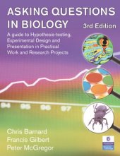 book Asking Questions in Biology: A Guide to Hypothesis Testing, Experimental Design and Presentation in Practical Work and Research Projects (3rd Edition)  