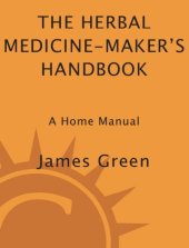 book The Herbal Medicine-Maker's Handbook: A Home Manual  