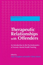 book Therapeutic Relationships with Offenders: An Introduction to the Psychodynamics of Forensic Mental Health Nursing (Forensic Focus)  