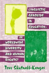 book Linguistic Genocide in Education--or Worldwide Diversity and Human Rights?  