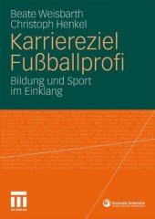 book Karriereziel Fußballprofi: Bildung und Sport im Einklang: Fußball und Bildung im Einklang  