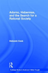 book Adorno, Habermas and the Search for a Rational Society (Routledge Studies in Social and Political Thought)  