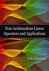 book Non-Archimedean Linear Operators and Applications  