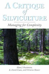 book A Critique of Silviculture. Managing for Complexity  