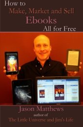 book How to Make, Market and Sell Ebooks - All for FREE: Ebooksuccess4free  