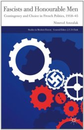 book Fascists and Honourable Men: Contingency and Choice in French Politics, 1918-45 (Studies in Modern History)  