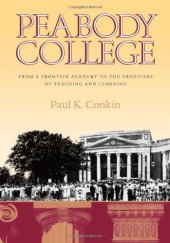 book Peabody College: From a Frontier Academy to the Frontiers of Teaching and Learning  