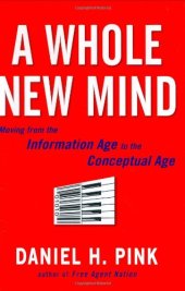 book A Whole New Mind: Moving from the Information Age to the Conceptual Age  