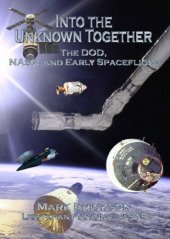 book Into the unknown together: the DOD, NASA, and early spaceflight  