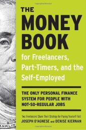 book The Money Book for Freelancers, Part-Timers, and the Self-Employed: The Only Personal Finance System for People with Not-So-Regular Jobs  