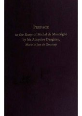 book Preface to the Essays of Michel de Montaigne by his Adoptive Daughter, Marie le Jars de Gournay  