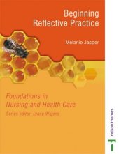 book Beginning Reflective Practice: Foundations in Nursing and Health Care Series  