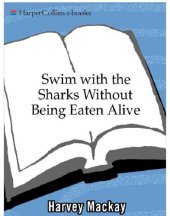 book Swim with the sharks without being eaten alive: outsell, outmanage, outmotivate, and outnegotiate your competition  